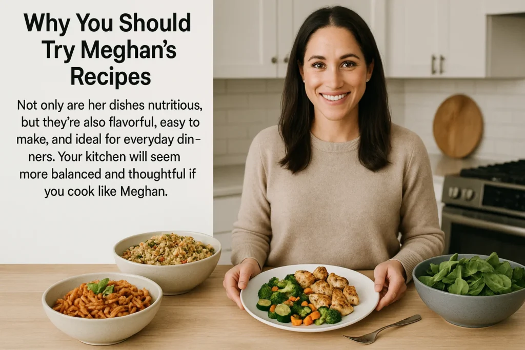 Why You Should Try Meghan Markle Cooking Recipes