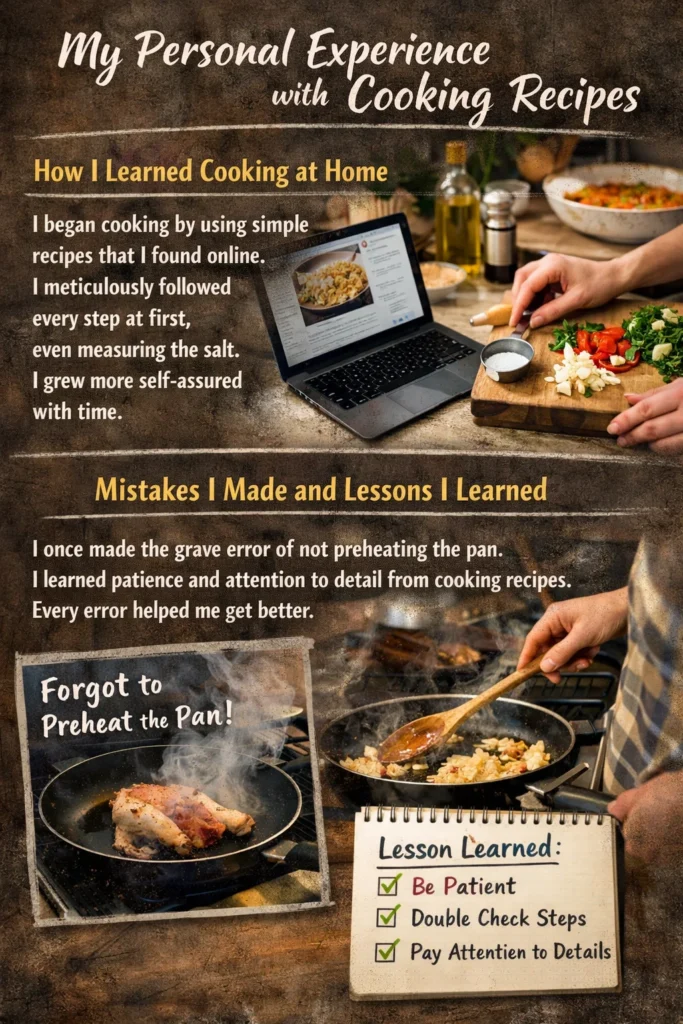 My personal experience with cooking recipes and learning to cook meals step by step
